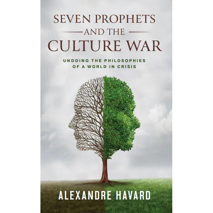 Seven Prophets and the Culture War: Undoing the Philosophies of a World in Crisis